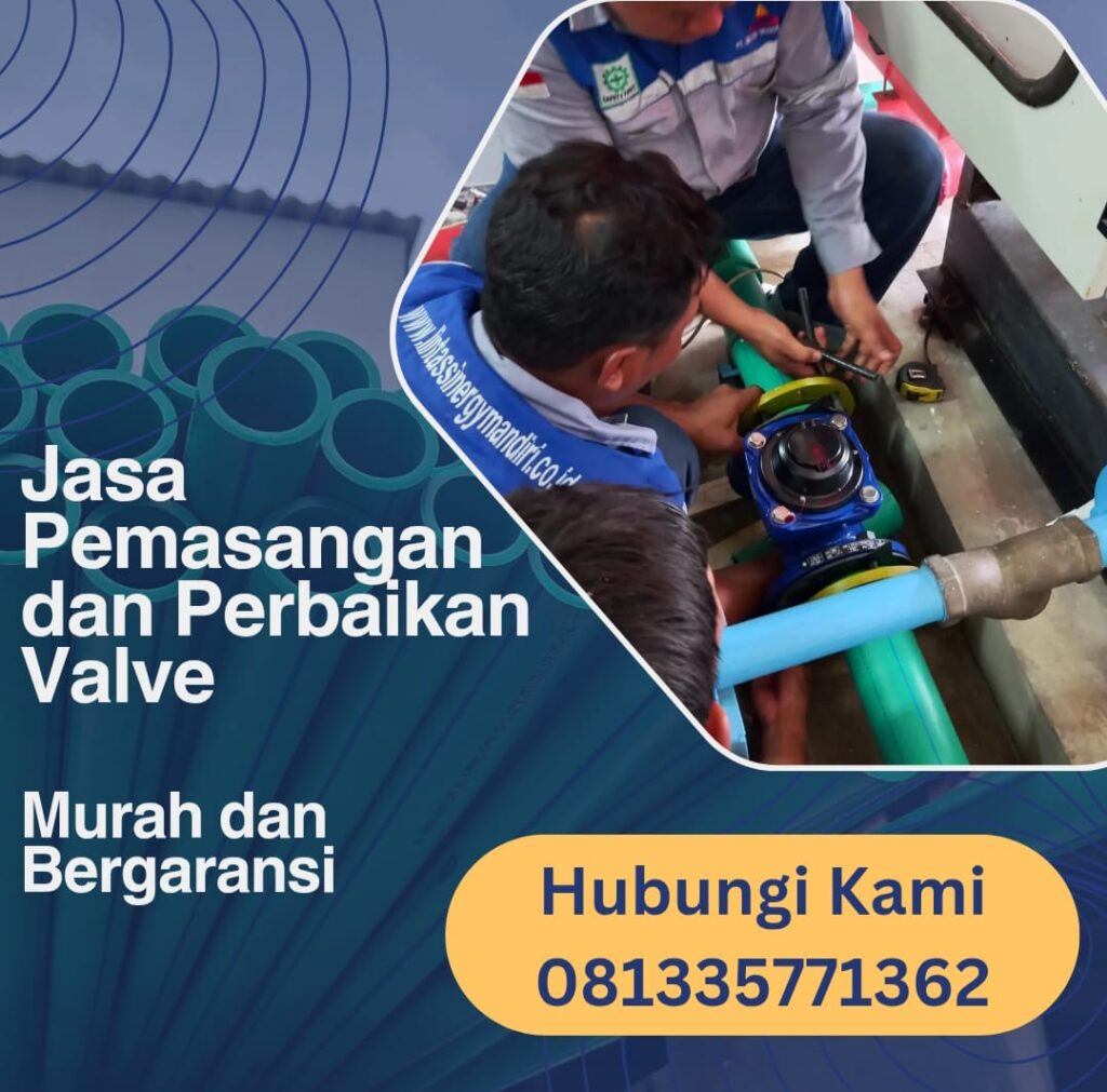 Jasa Pemasangan dan Perbaikan Valve Di Tarik